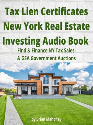 cover image of Tax Lien Certificates New York Real Estate Investing Audio Book